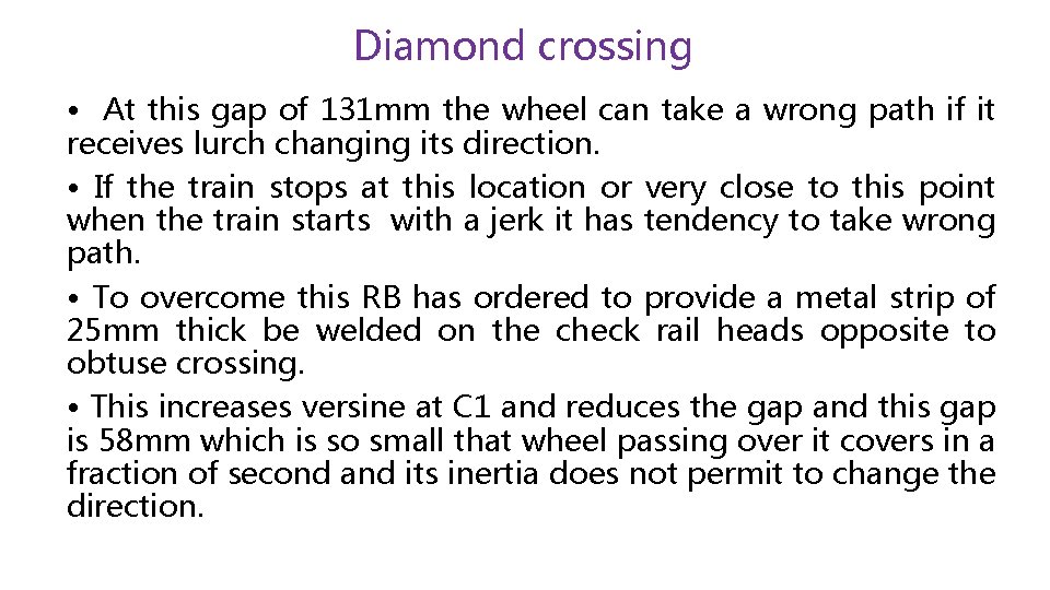 Diamond crossing • At this gap of 131 mm the wheel can take a