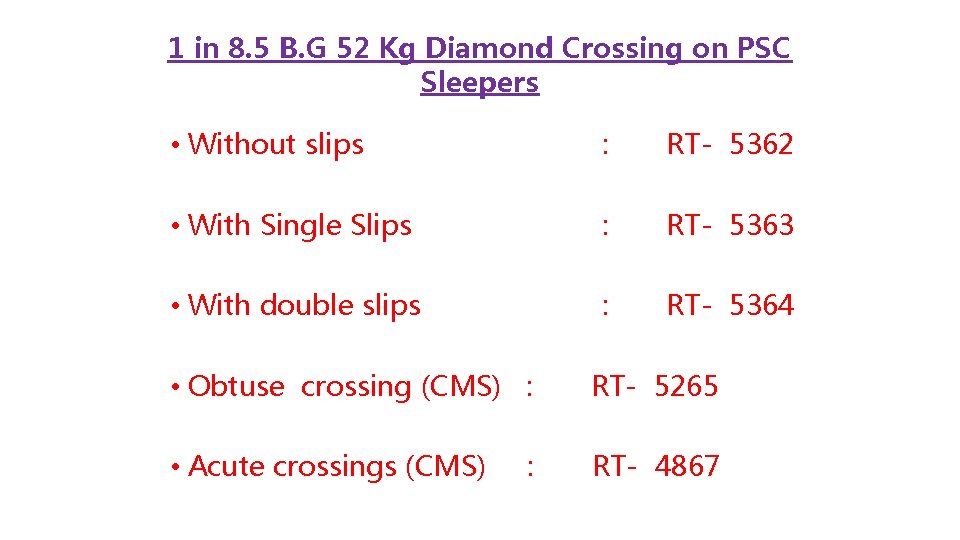1 in 8. 5 B. G 52 Kg Diamond Crossing on PSC Sleepers •