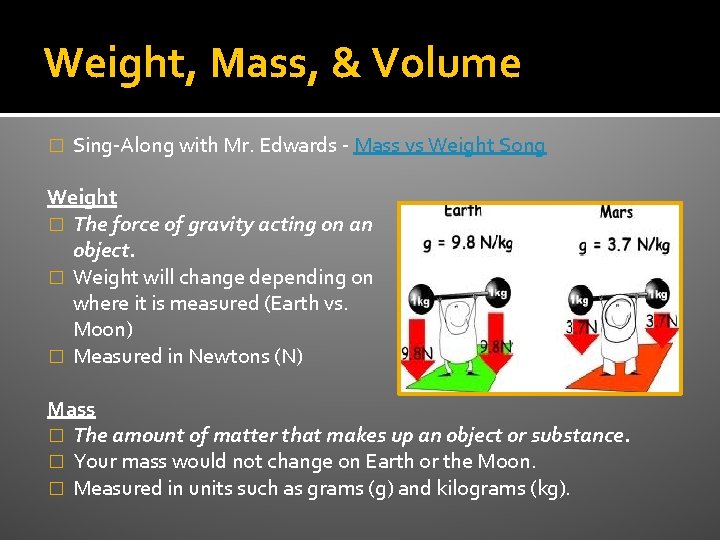 Weight, Mass, & Volume � Sing-Along with Mr. Edwards - Mass vs Weight Song