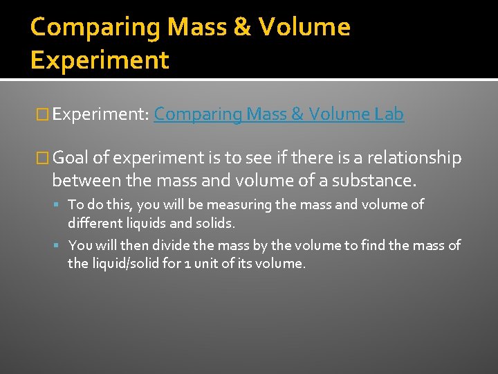 Comparing Mass & Volume Experiment � Experiment: Comparing Mass & Volume Lab � G