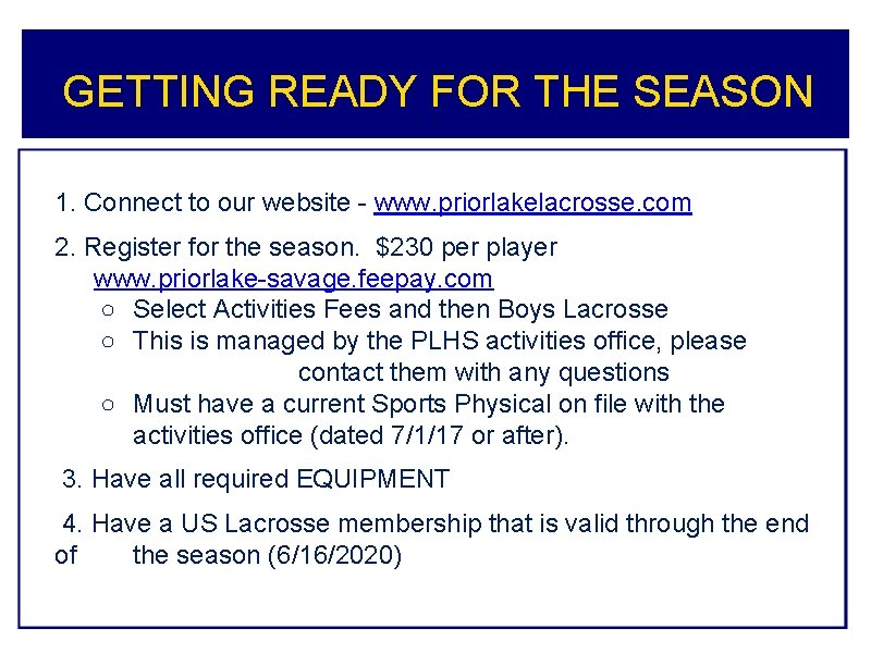 GETTING READY FOR THE SEASON 1. Connect to our website - www. priorlakelacrosse. com GETTING READY FOR THE SEASON 1. Connect to our website - www. priorlakelacrosse. com
