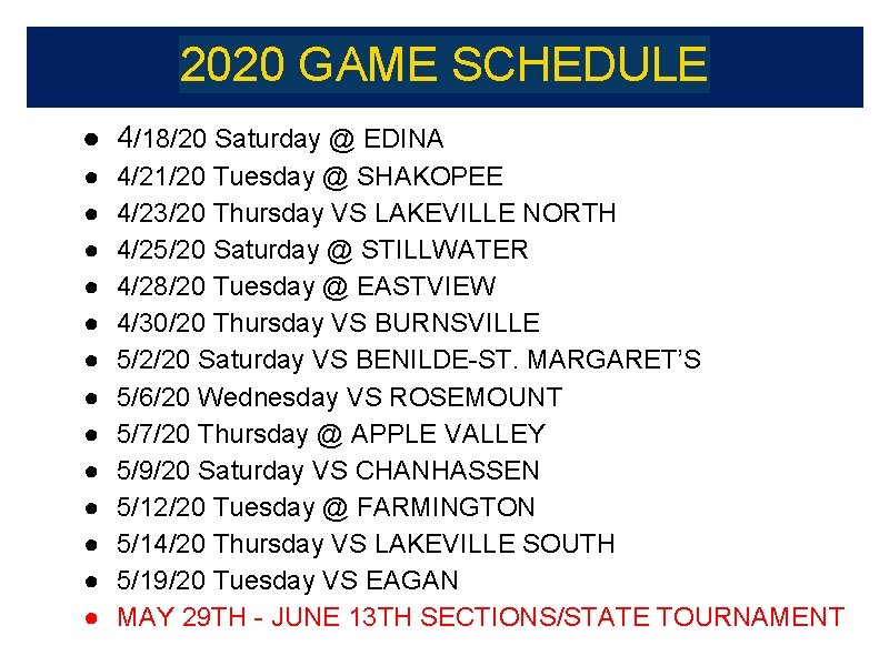 2020 GAME SCHEDULE ● 4/18/20 Saturday @ EDINA ● ● ● ● 4/21/20 Tuesday 2020 GAME SCHEDULE ● 4/18/20 Saturday @ EDINA ● ● ● ● 4/21/20 Tuesday