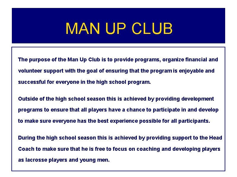 MAN UP CLUB The purpose of the Man Up Club is to provide programs, MAN UP CLUB The purpose of the Man Up Club is to provide programs,
