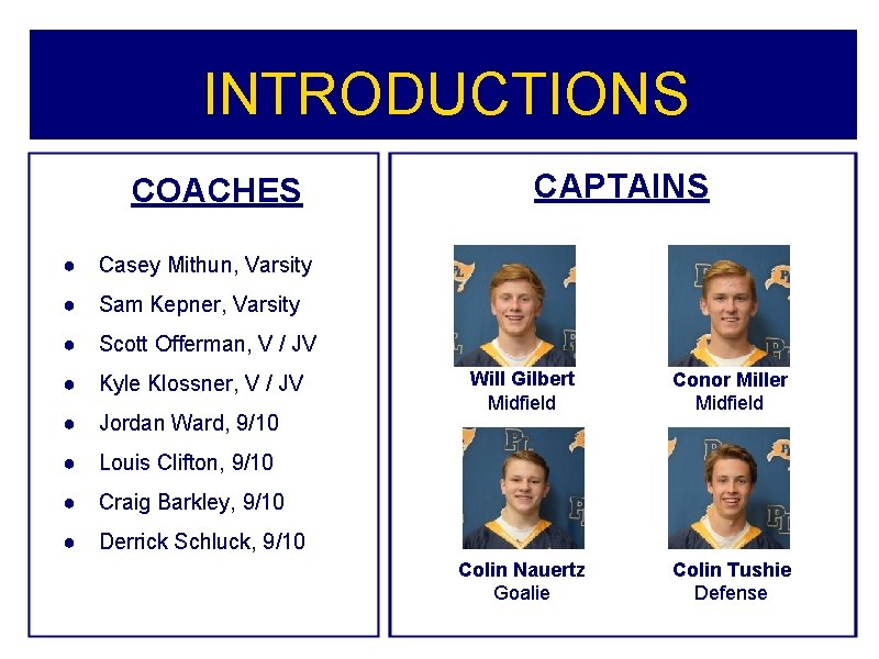 INTRODUCTIONS COACHES ● Casey Mithun, Varsity ● Sam Kepner, Varsity ● Scott Offerman, V INTRODUCTIONS COACHES ● Casey Mithun, Varsity ● Sam Kepner, Varsity ● Scott Offerman, V