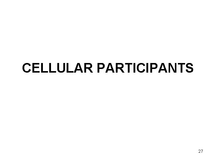 CELLULAR PARTICIPANTS 27 