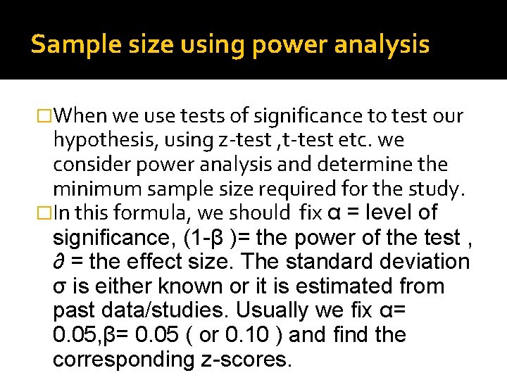 Sample size using power analysis �When we use tests of significance to test our