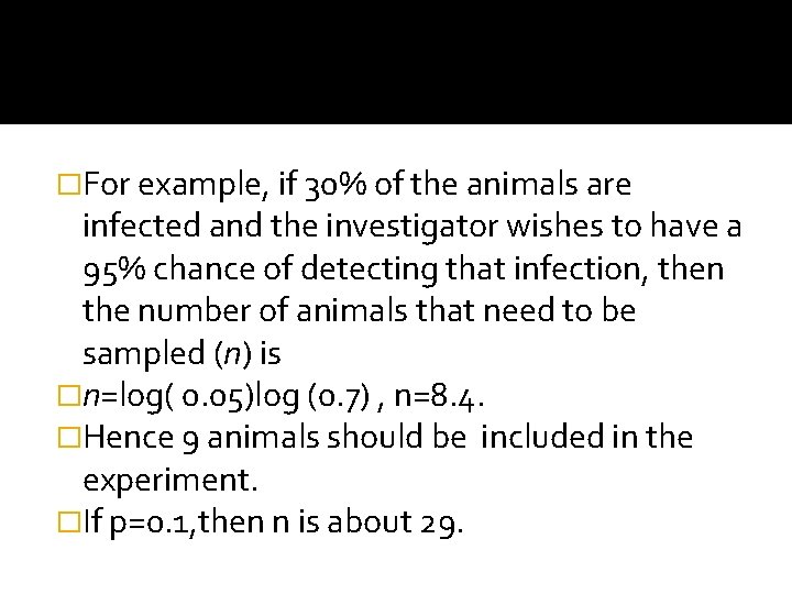 �For example, if 30% of the animals are infected and the investigator wishes to