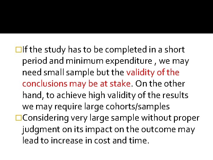 �If the study has to be completed in a short period and minimum expenditure
