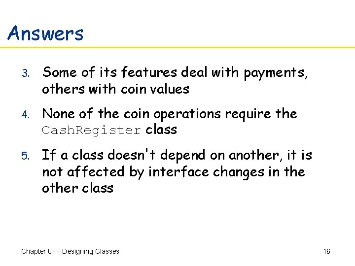 Answers 3. Some of its features deal with payments, others with coin values 4.