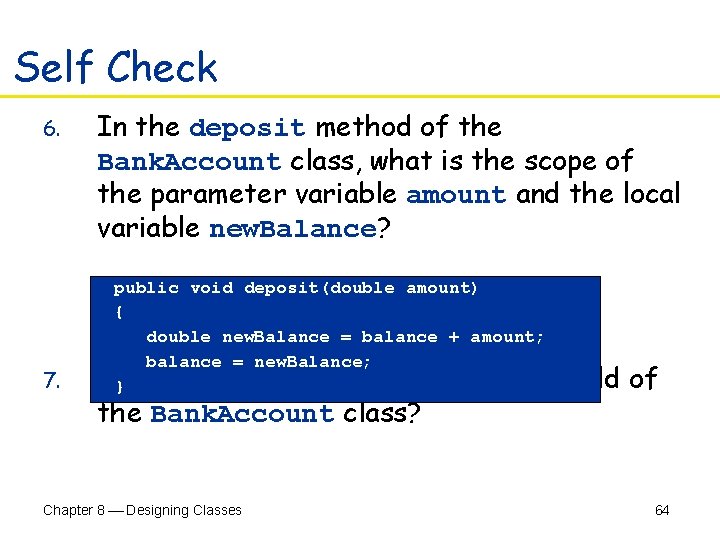 Self Check 6. In the deposit method of the Bank. Account class, what is