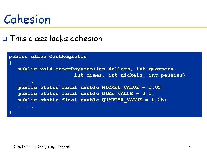 Cohesion q This class lacks cohesion public class Cash. Register { public void enter.