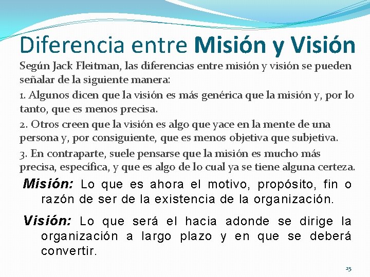 Diferencia entre Misión y Visión Según Jack Fleitman, las diferencias entre misión y visión