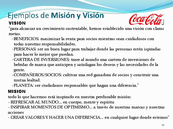 Ejemplos de Misión y Visión VISION "para alcanzar un crecimiento sustentable, hemos establecido una