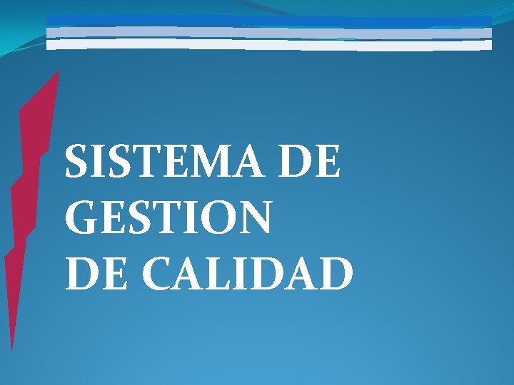 SISTEMA DE GESTION DE CALIDAD 