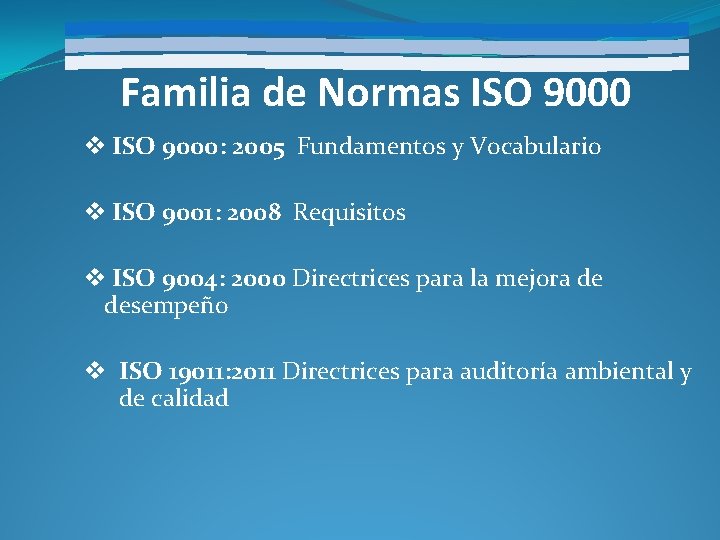 Familia de Normas ISO 9000 v ISO 9000: 2005 Fundamentos y Vocabulario v ISO