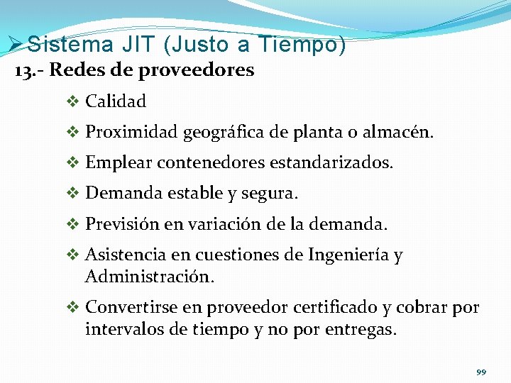 Ø Sistema JIT (Justo a Tiempo) 13. - Redes de proveedores v Calidad v