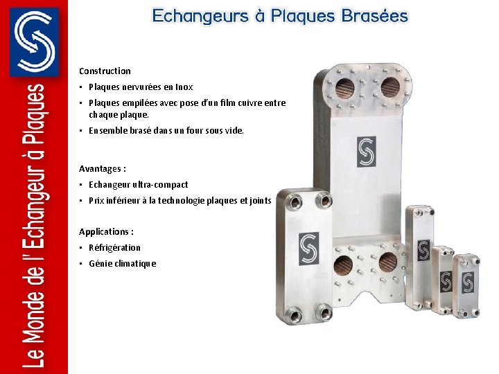 Construction • Plaques nervurées en Inox • Plaques empilées avec pose d’un film cuivre Construction • Plaques nervurées en Inox • Plaques empilées avec pose d’un film cuivre