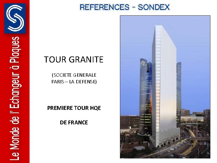 TOUR GRANITE (SOCIETE GENERALE PARIS – LA DEFENSE) PREMIERE TOUR HQE DE FRANCE TOUR GRANITE (SOCIETE GENERALE PARIS – LA DEFENSE) PREMIERE TOUR HQE DE FRANCE