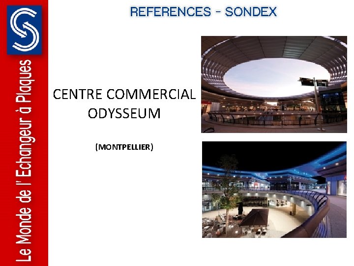 CENTRE COMMERCIAL ODYSSEUM (MONTPELLIER) CENTRE COMMERCIAL ODYSSEUM (MONTPELLIER)