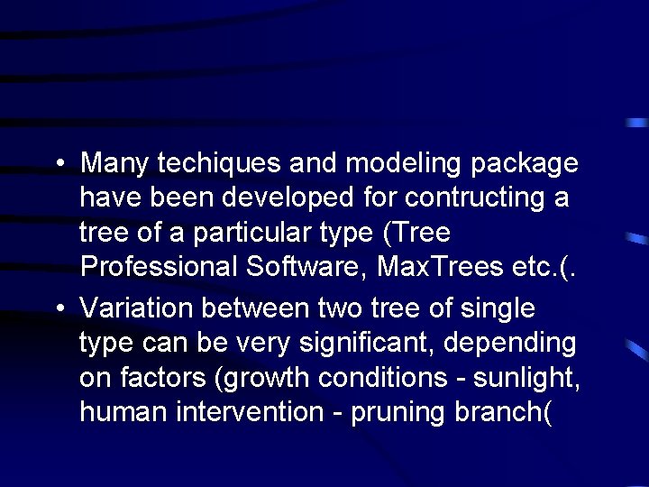  • Many techiques and modeling package have been developed for contructing a tree