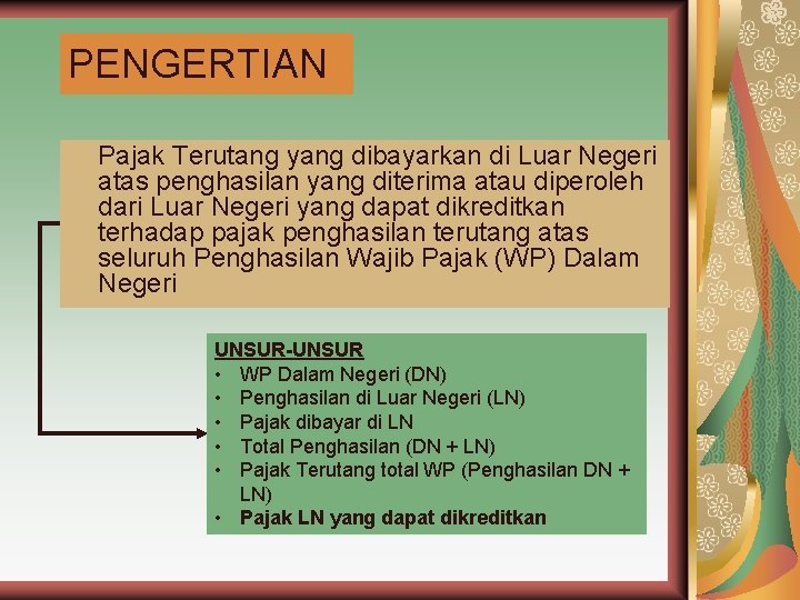 PENGERTIAN Pajak Terutang yang dibayarkan di Luar Negeri atas penghasilan yang diterima atau diperoleh