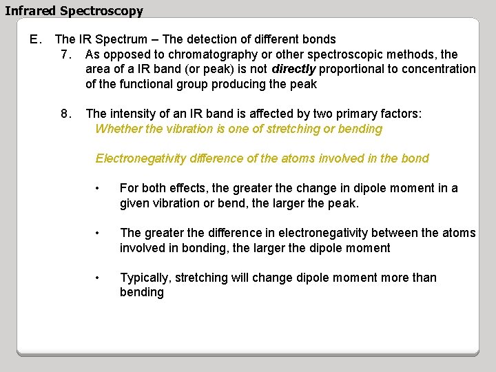 Infrared Spectroscopy E. The IR Spectrum – The detection of different bonds 7. As