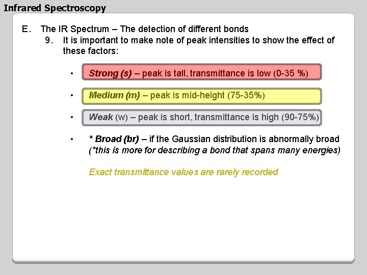 Infrared Spectroscopy E. The IR Spectrum – The detection of different bonds 9. It