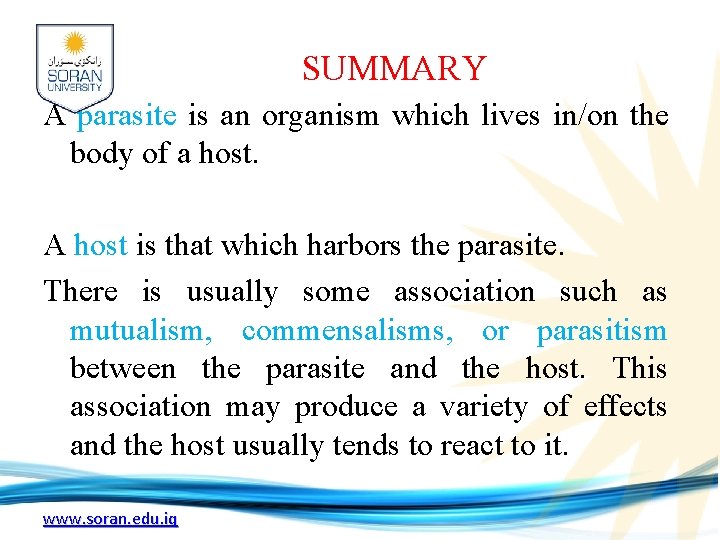 SUMMARY A parasite is an organism which lives in/on the body of a host.