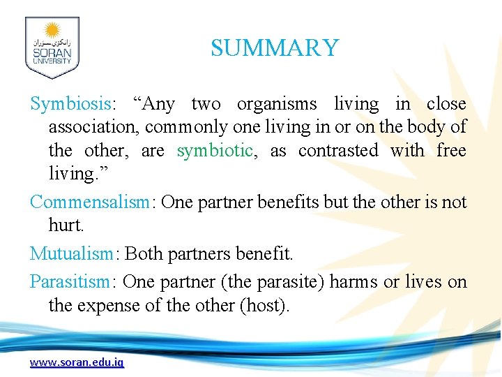 SUMMARY Symbiosis: “Any two organisms living in close association, commonly one living in or