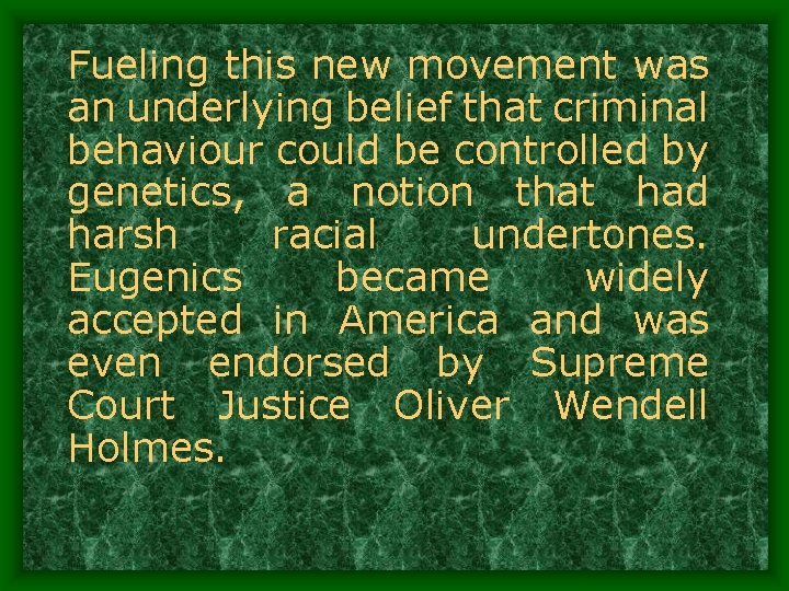 Fueling this new movement was an underlying belief that criminal behaviour could be controlled