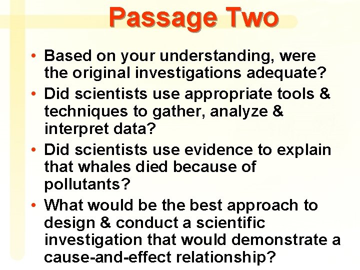 Passage Two • Based on your understanding, were the original investigations adequate? • Did