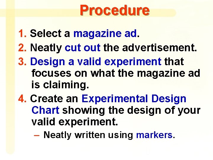 Procedure 1. Select a magazine ad. 2. Neatly cut out the advertisement. 3. Design