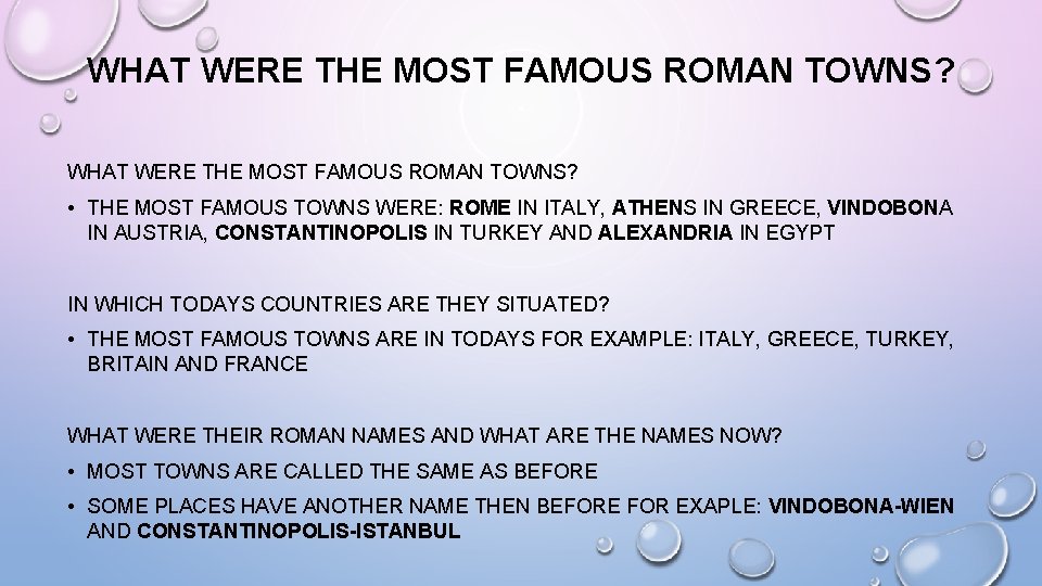 WHAT WERE THE MOST FAMOUS ROMAN TOWNS? • THE MOST FAMOUS TOWNS WERE: ROME