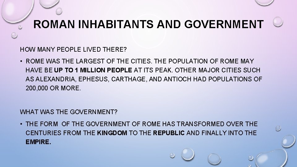 ROMAN INHABITANTS AND GOVERNMENT HOW MANY PEOPLE LIVED THERE? • ROME WAS THE LARGEST