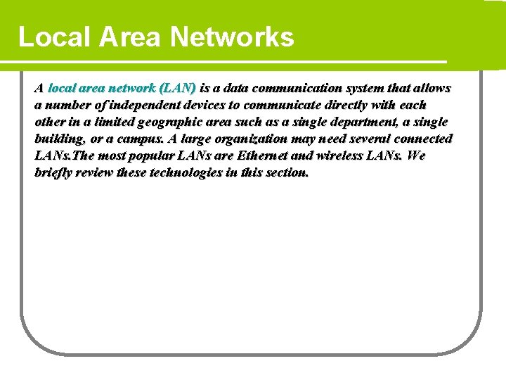 Local Area Networks A local area network (LAN) is a data communication system that Local Area Networks A local area network (LAN) is a data communication system that
