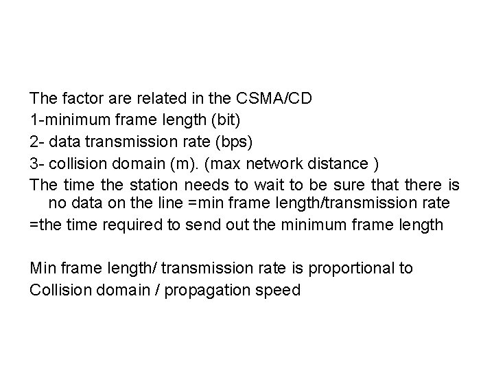 The factor are related in the CSMA/CD 1 -minimum frame length (bit) 2 - The factor are related in the CSMA/CD 1 -minimum frame length (bit) 2 -