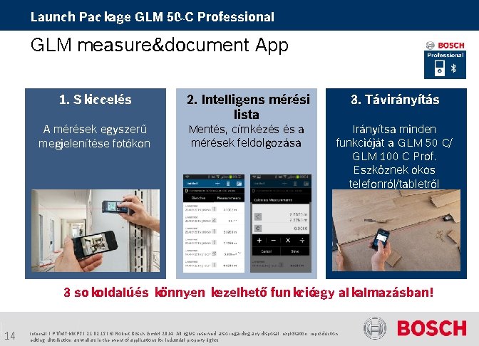 Launch Package GLM 50 C Professional GLM measure&document App 1. Skiccelés 2. Intelligens mérési