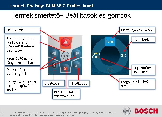 Launch Package GLM 50 C Professional Termékismertető– Beállítások és gombok Mérő gomb Mértékegység váltás