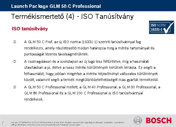 Launch Package GLM 50 C Professional Termékismertető (4) - ISO Tanúsítvány ISO tanúsítvány A