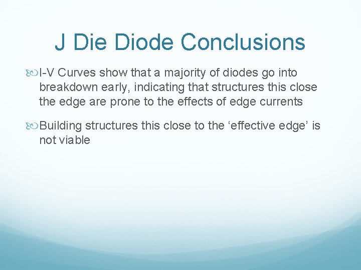 J Die Diode Conclusions I-V Curves show that a majority of diodes go into