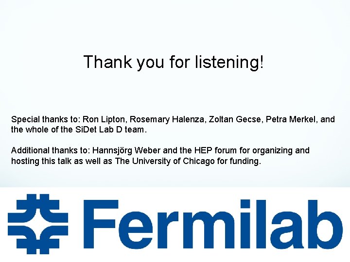 Thank you for listening! Special thanks to: Ron Lipton, Rosemary Halenza, Zoltan Gecse, Petra