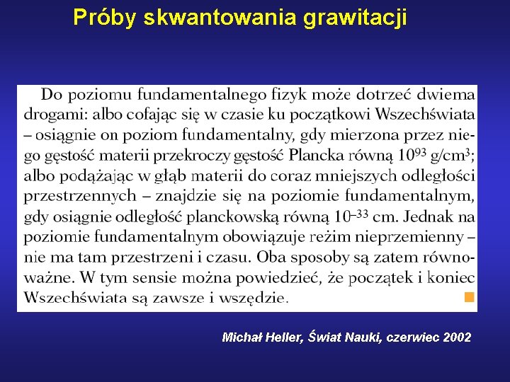 Próby skwantowania grawitacji Michał Heller, Świat Nauki, czerwiec 2002 