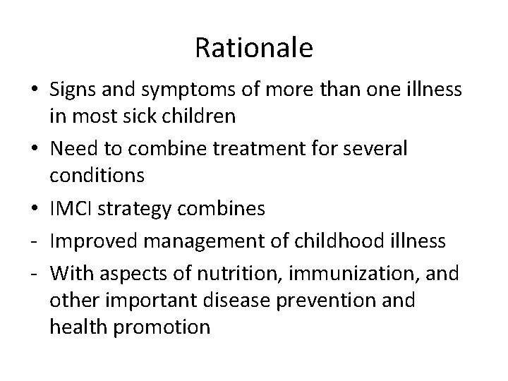 Rationale • Signs and symptoms of more than one illness in most sick children