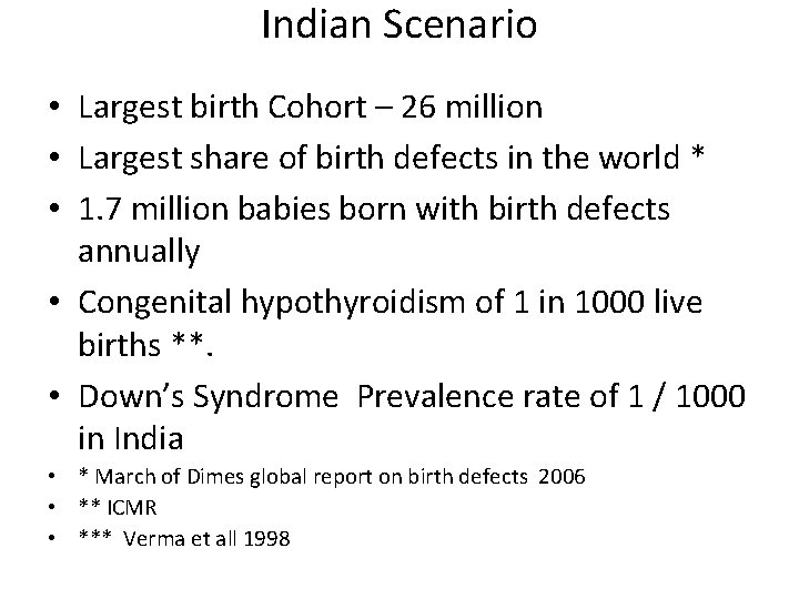 Indian Scenario • Largest birth Cohort – 26 million • Largest share of birth