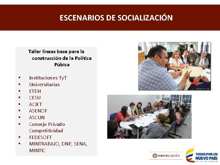 ESCENARIOS DE SOCIALIZACIÓN Taller líneas base para la construcción de la Política Púbica §