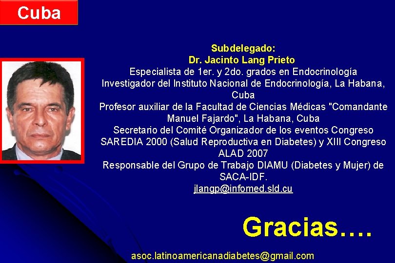 Cuba Subdelegado: Dr. Jacinto Lang Prieto Especialista de 1 er. y 2 do. grados