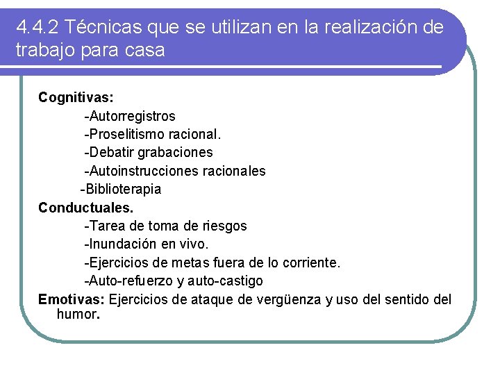 4. 4. 2 Técnicas que se utilizan en la realización de trabajo para casa