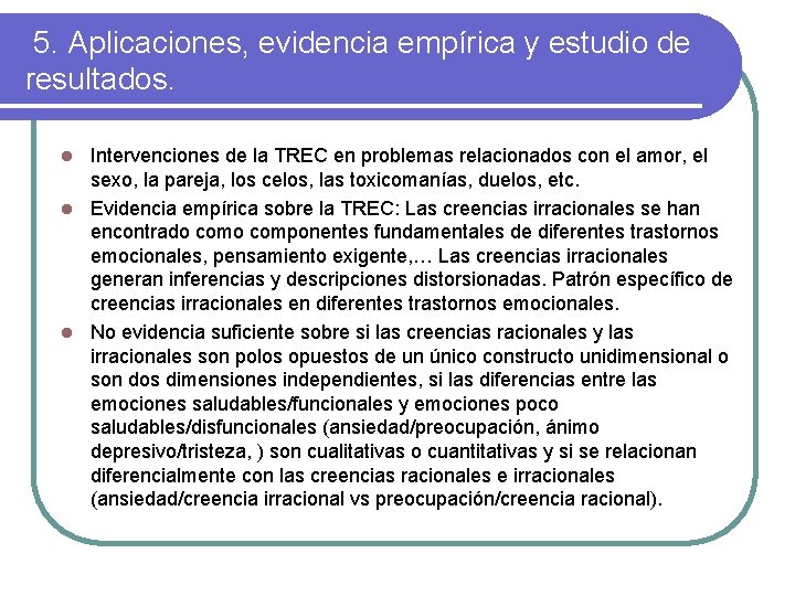 5. Aplicaciones, evidencia empírica y estudio de resultados. Intervenciones de la TREC en problemas