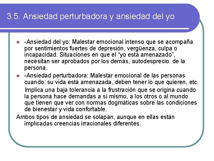 3. 5. Ansiedad perturbadora y ansiedad del yo -Ansiedad del yo: Malestar emocional intenso