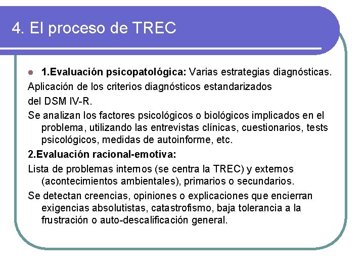 4. El proceso de TREC 1. Evaluación psicopatológica: Varias estrategias diagnósticas. Aplicación de los